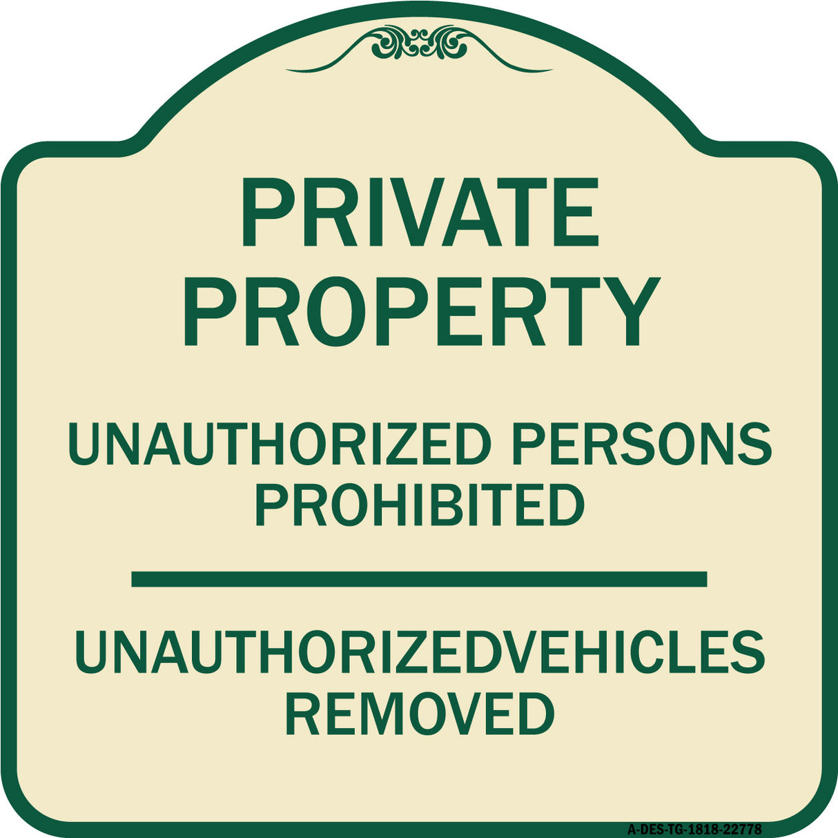 Unauthorized Persons Prohibited Unauthorized Vehicles Removed