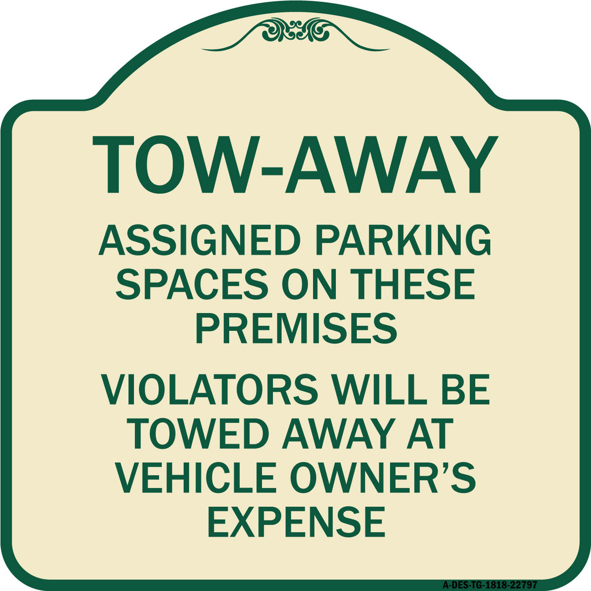 Tow Zone Assigned Parking Spaces on These Premises Violators Will Be Towed Away at Vehicle Owner's Expense