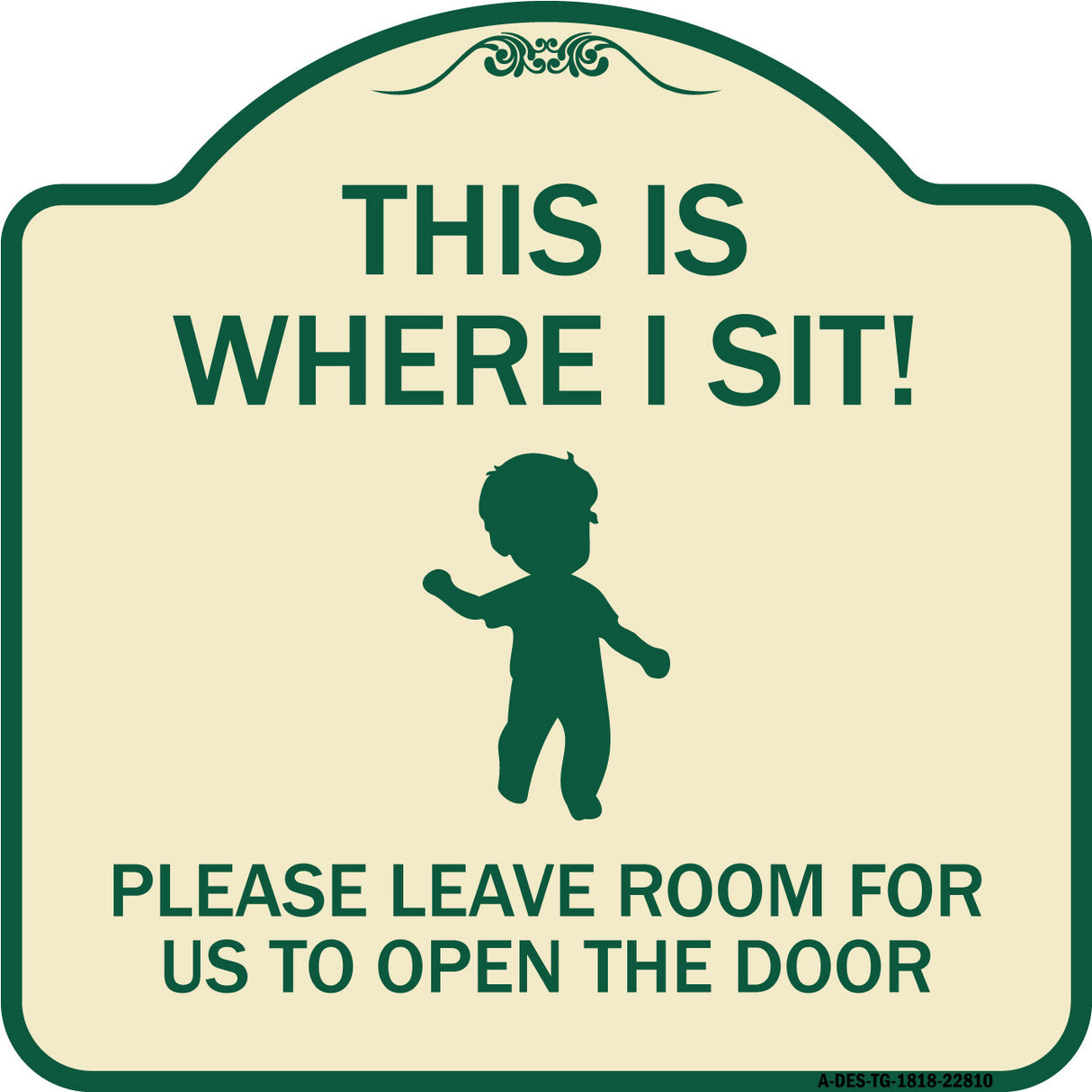 This Is Where I Sit! Please Leave Room for Us to Open the Door