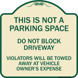 This Is Not A Parking Space Do Not Block Driveway Violators Towed Away at Vehicle Owner Expense