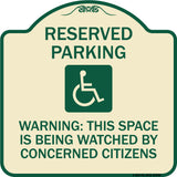Reserved Parking - (With Handicap Symbol) Warning This Space Is Being Watched by Concerned Citizens