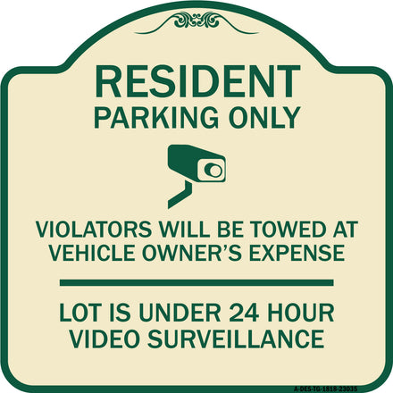 Reserved Parking Sign Resident Parking Only Violators Will Be Towed at Owner's Expense Lot Is Under 24 Hour Surveillance