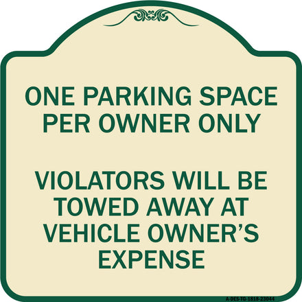 Reserved Parking Sign One Parking Space Per Owner Only Violators Will Be Towed Away at Vehicle Owner's Expense