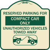 Reserved Parking for Compact Car Only Unauthorized Vehicles Towed Away (With Tow Away Graphic)