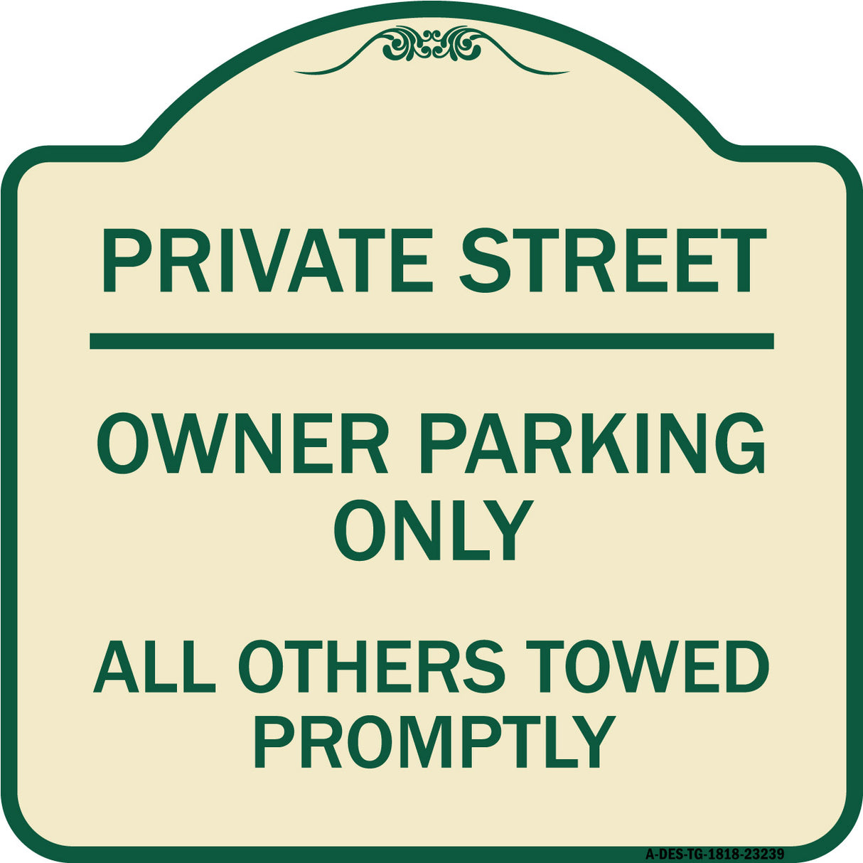 Private Street Owner Parking Only All Others Towed Promptly