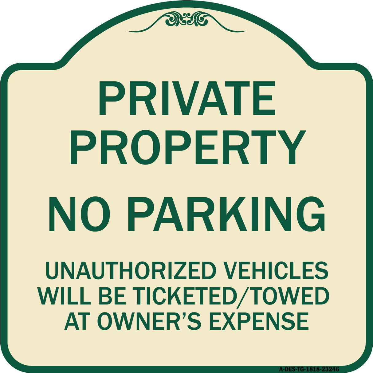 Private Property No Parking Unauthorized Vehicles Will Be Ticketed Towed at Owner's Expense (Reflective Aluminum)