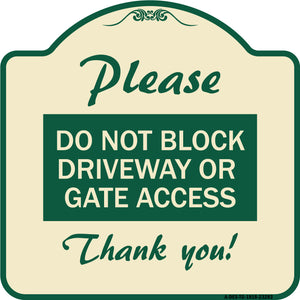 Please Do Not Block Driveway or Gate Access Thank You