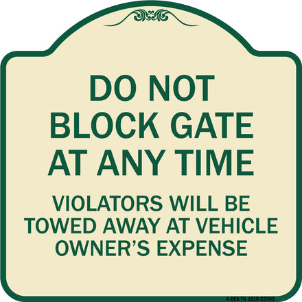 Parking Sign Do Not Block Gate at Anytime - Violators Will Be Towed Away at Vehicle Owner's Expense