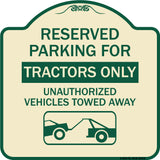 Parking Lot Sign Reserved Parking for Tractors Only Unauthorized Vehicles Towed Away (With Tow Away Graphic)