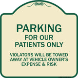 Parking for Our Patients Only - Violators Will Be Towed Away at Vehicle Owner's Expense & Risk