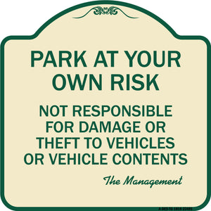 Park at Your Own Risk Not Responsible for Damage or Theft to Vehicles or Vehicle Contents
