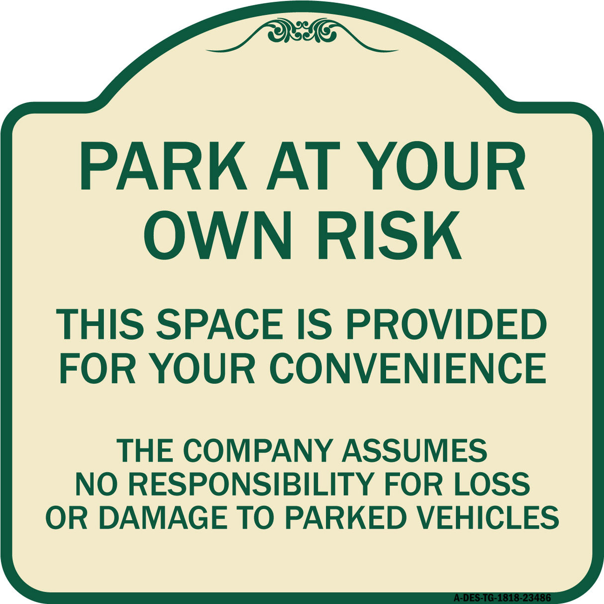 Park at Your Own Risk This Space Is Provided for Your Convenience - the Company Assumes No Responsibility for Loss or Damage
