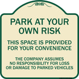 Park at Your Own Risk This Space Is Provided for Your Convenience - the Company Assumes No Responsibility for Loss or Damage