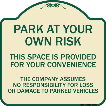 Park at Your Own Risk This Space Is Provided for Your Convenience - the Company Assumes No Responsibility for Loss or Damage