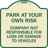 Park at Your Own Risk Company Not Responsible for Loss or Damage to Vehicles