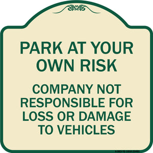 Park at Your Own Risk Company Not Responsible for Loss or Damage to Vehicles