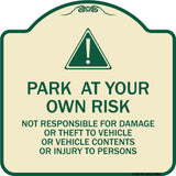 Park at Your Own Risk - Not Responsible for Damage or Theft to Vehicles or Vehicle Contents or Injury to Persons