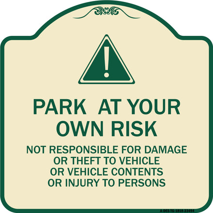 Park at Your Own Risk - Not Responsible for Damage or Theft to Vehicles or Vehicle Contents or Injury to Persons