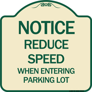 Notice - Reduce Speed When Entering Parking Lot Sign