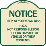 Notice - Park at Your Own Risk H.O.A. Not Responsible for Theft or Damage to Vehicles or Their Contents