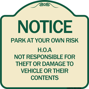 Notice - Park at Your Own Risk H.O.A. Not Responsible for Theft or Damage to Vehicles or Their Contents