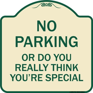No Parking or Do You Really Think You Are That Special
