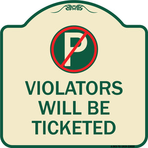 No Parking Sign Violators Will Be Ticketed