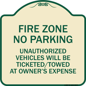 No Parking Sign Fire Zone Unauthorized Vehicles Will Be Ticketed Towed at Owner Expense