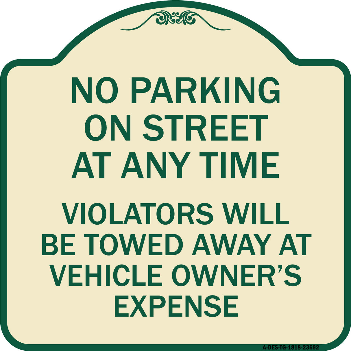 No Parking on Street at Anytime Violators Will Be Towed at Owner Expense