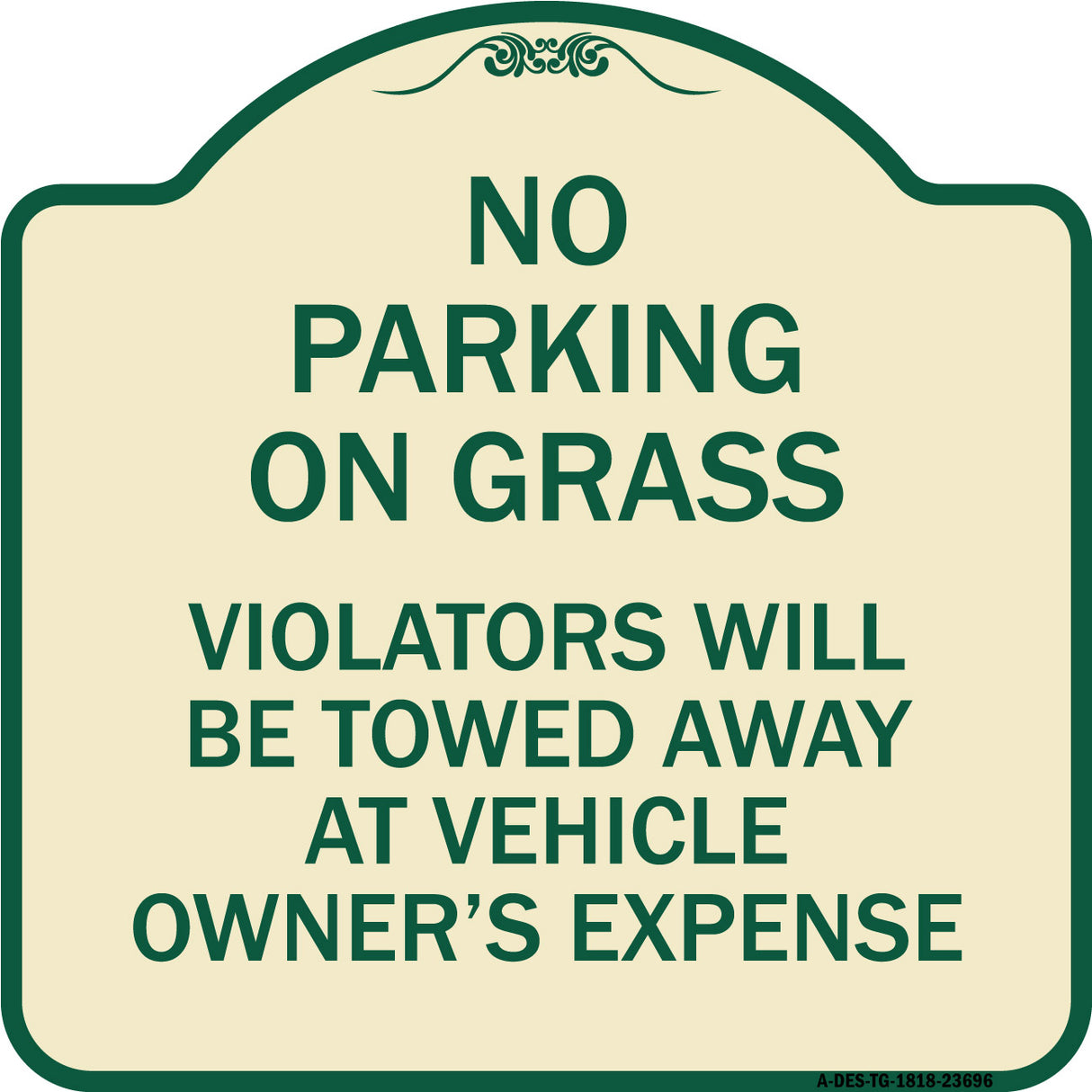 No Parking on Grass Violators Will Be Towed Away at Vehicle Owner's Expense