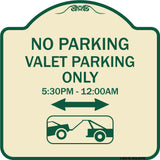 No Parking - Valet Parking Only 5-30pm-12-00am (With Bi-Directional Arrow & Tow Away Graphic)