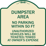 Dumpster Area Parking Rule Sign No Parking Within 50 Ft Unauthorized Vehicles Will Be Ticketed Towed at Owners Expense