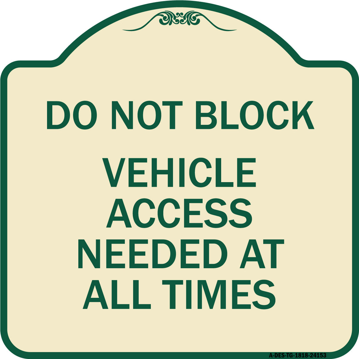 Do Not Block Vehicle Access Needed at All Times