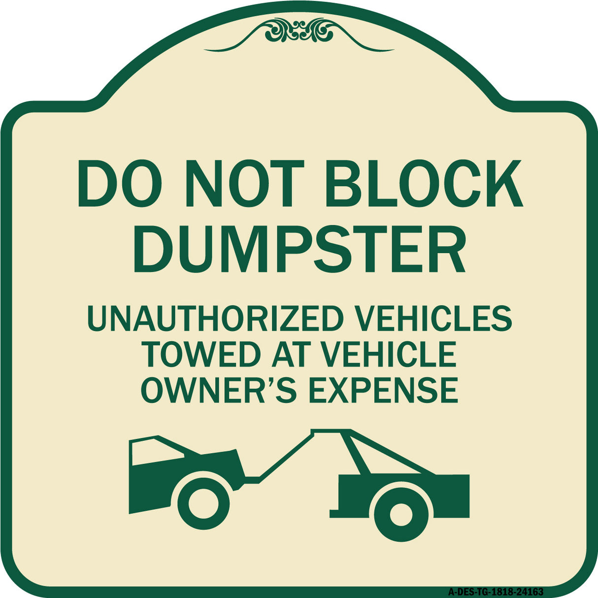Do Not Block Dumpster Unauthorized Vehicles Towed at Owner Expense with Graphic