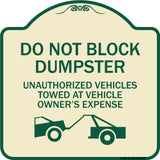 Do Not Block Dumpster Unauthorized Vehicles Towed at Owner Expense with Graphic