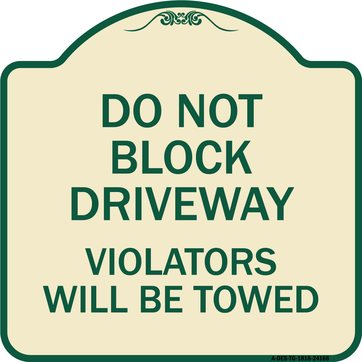 Do Not Block Driveway Violators Will Be Towed
