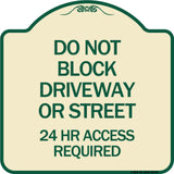 Do Not Block Driveway or Street 24 Hour Access Required