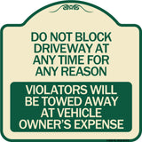 Do Not Block Driveway at Anytime for ANY Reason Violators Will Be Towed Away at Owner Expense