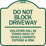 Do Not Block Driveway - Violators Will Be Towed Away at Vehicle Owner's Expense & Risk