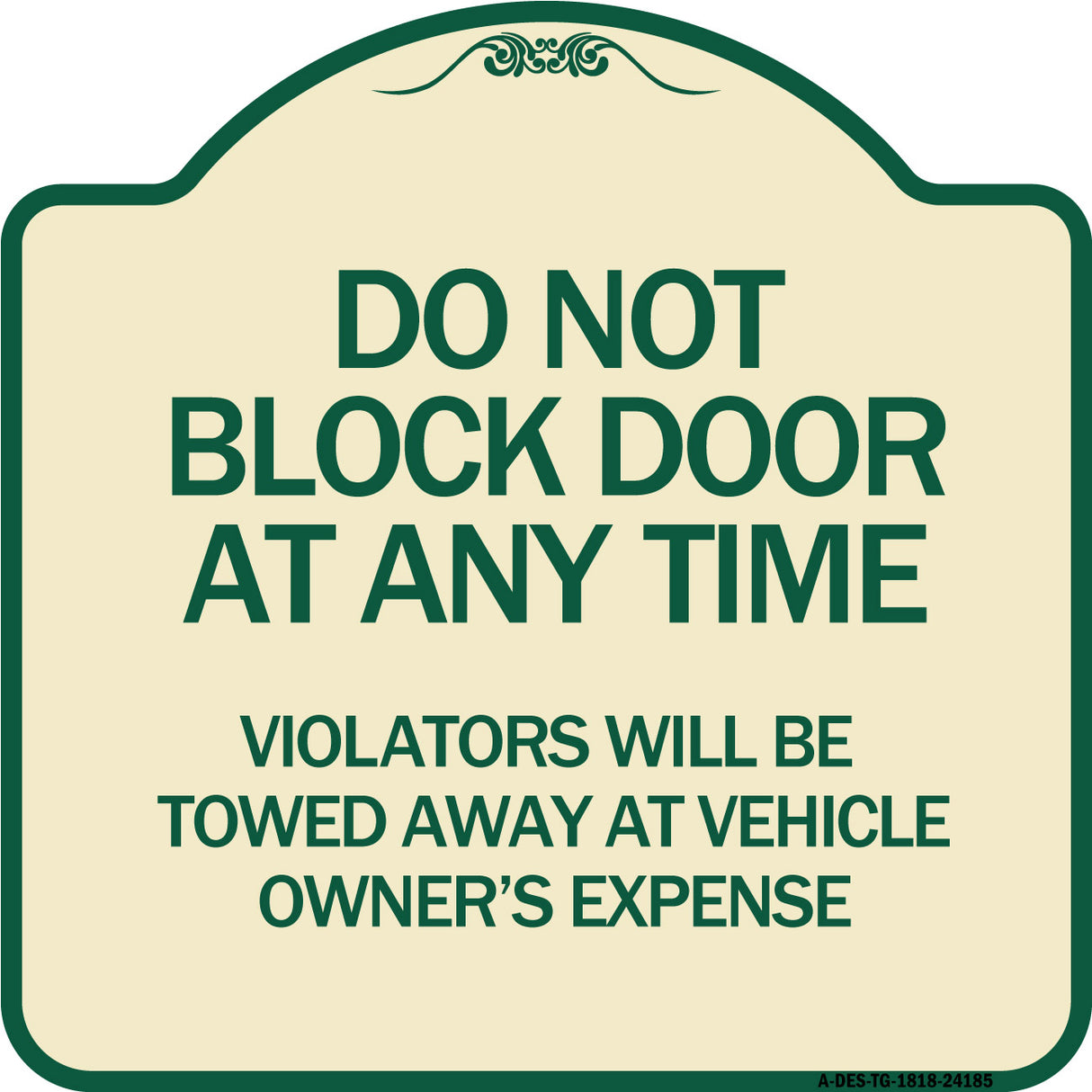 Do Not Block Door at Anytime Violators Will Be Towed Away at Owner Expense