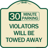 (30) Minute Parking Violators Will Be Towed Away