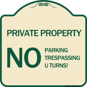 Private Property No Parking No Trespassing U Turns!