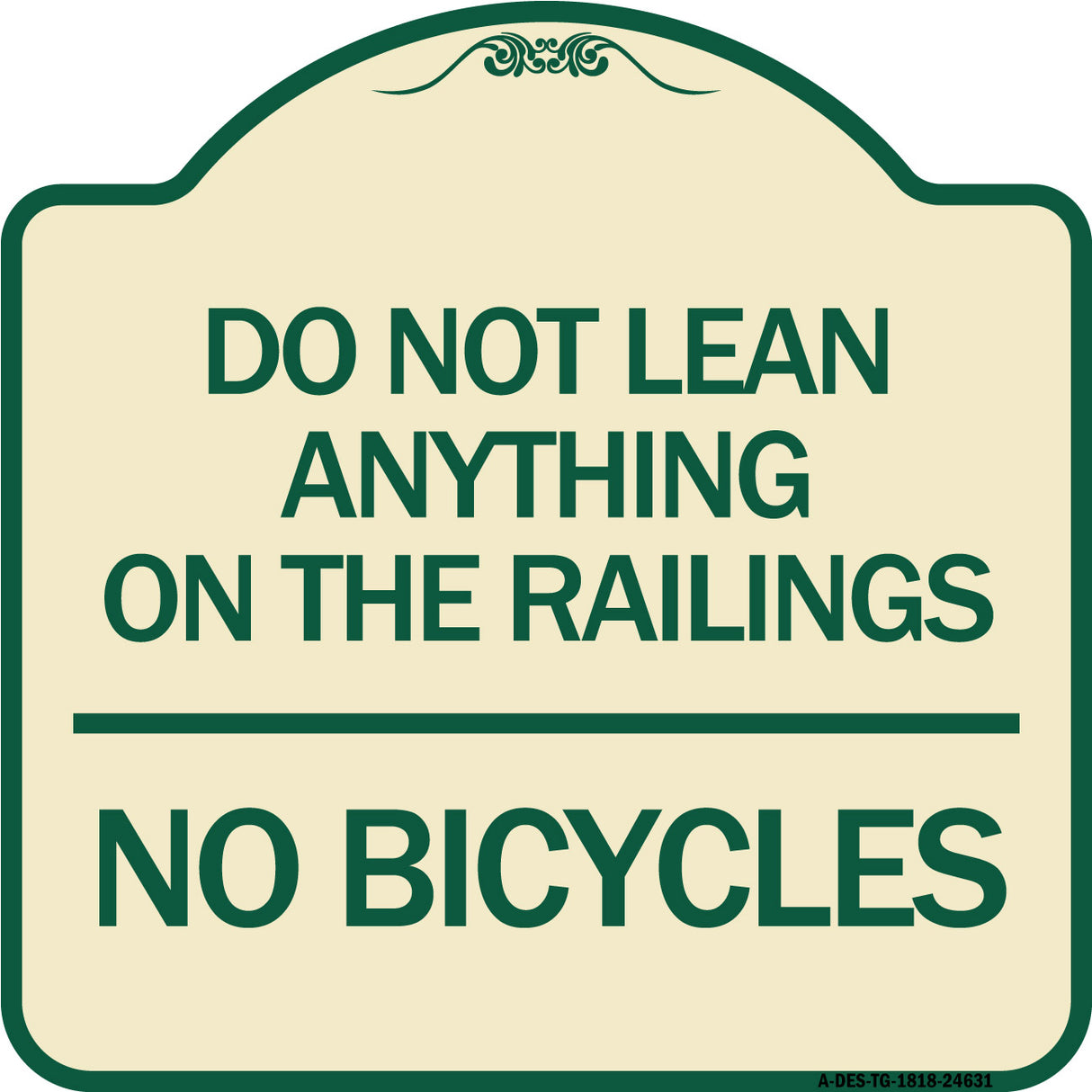 Do Not Lean Anything on the Railings - No Bicycles