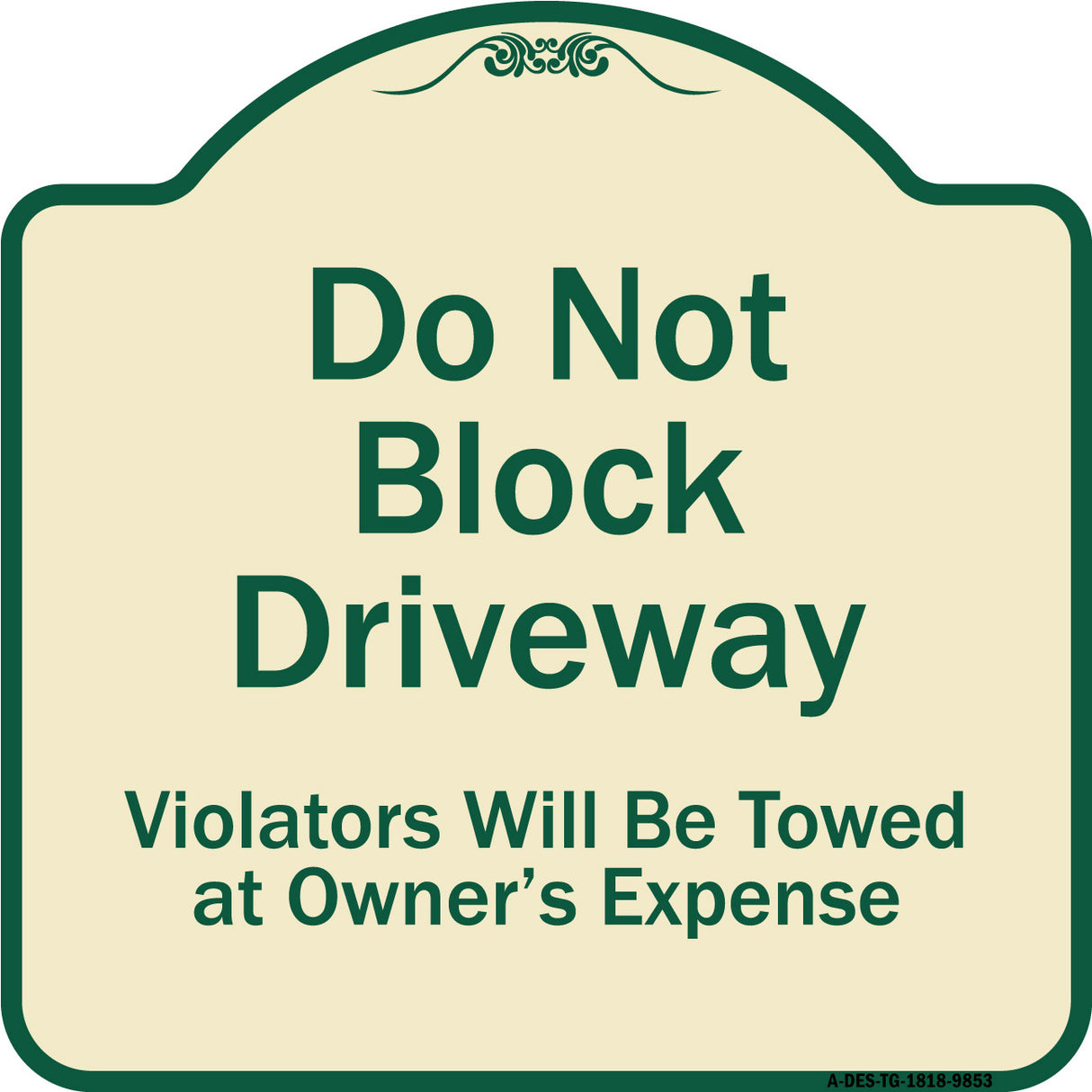 Do Not Block Driveway Violators Will Be Towed At Owner Expense