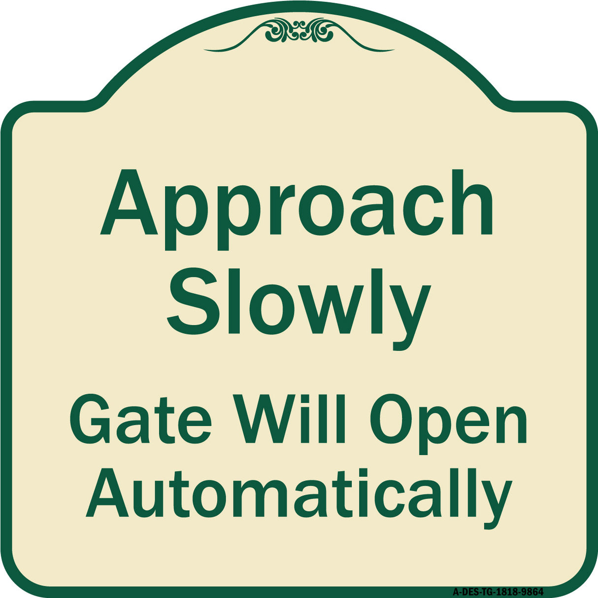 Approach Slowly Gate Will Open Automatically