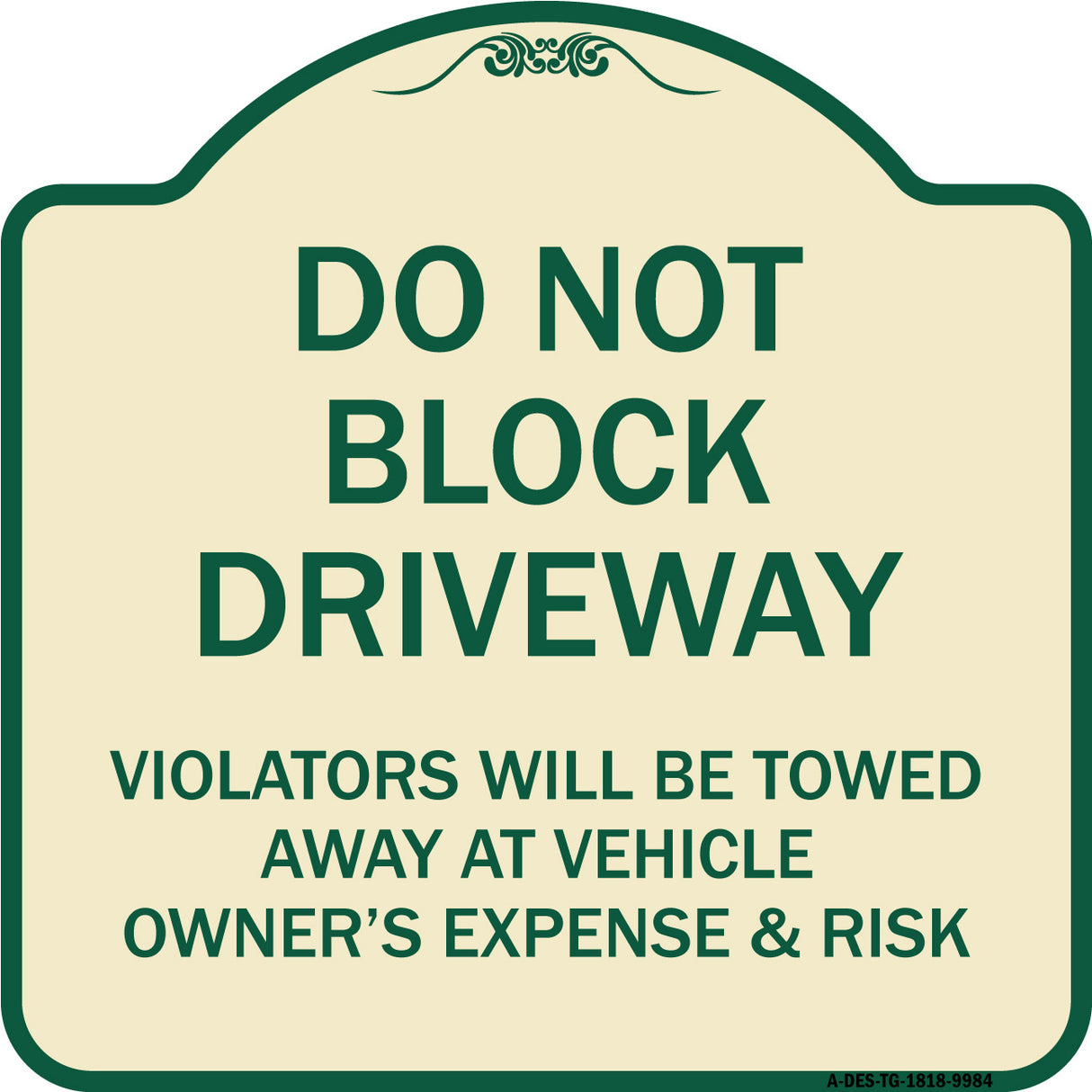 Do Not Block Driveway Violators Will Be Towed Away At Vehicle Owner's Expense And Risk
