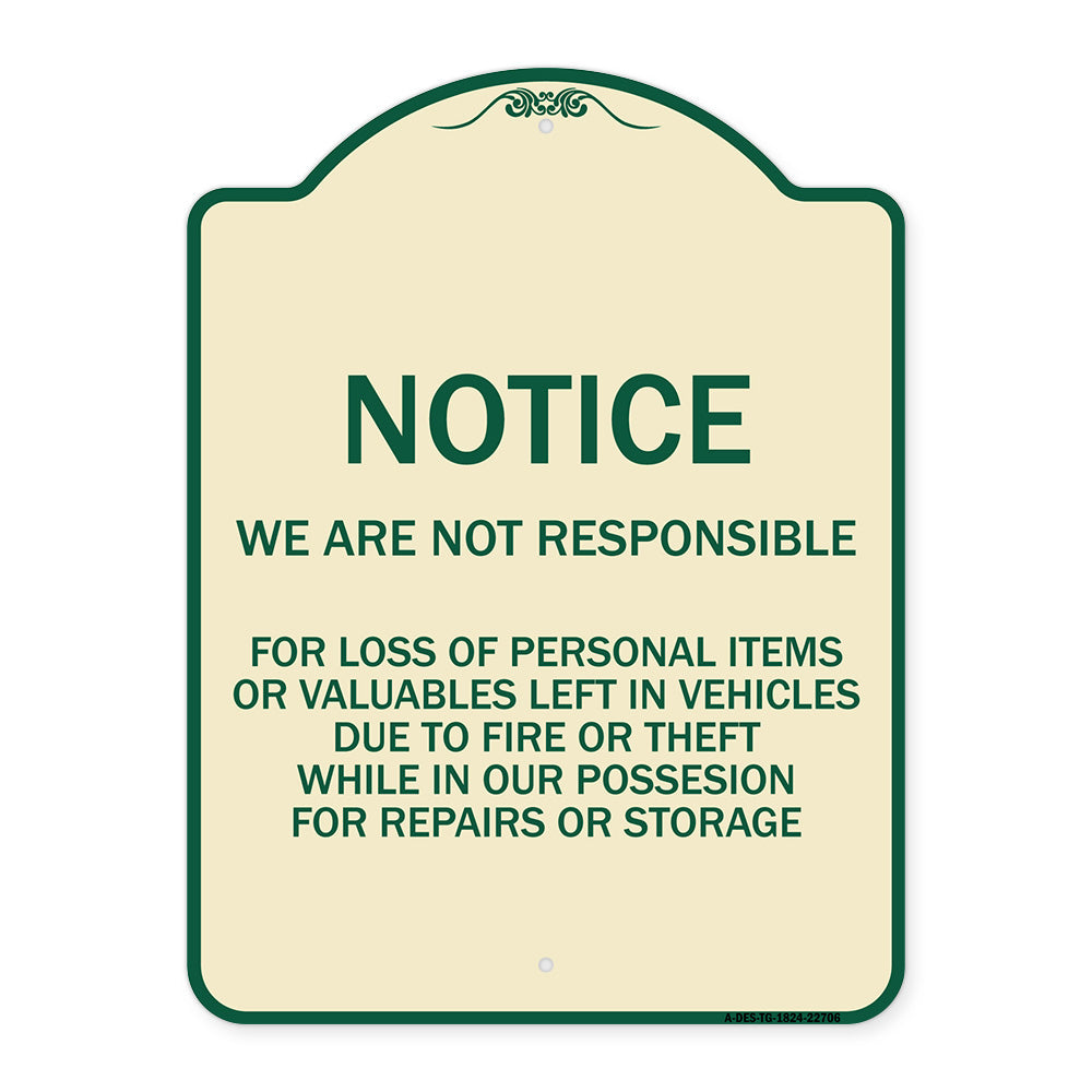 We Are Not Responsible for Loss of Personal Items or Valuables Left in Vehicles Due to Fire or Theft While in Our Possession