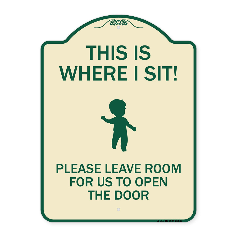 This Is Where I Sit! Please Leave Room for Us to Open the Door