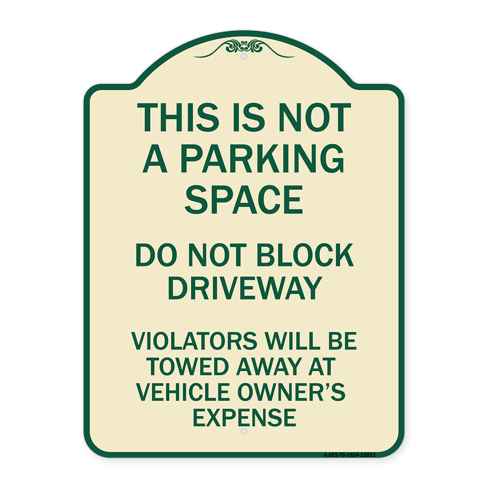 This Is Not A Parking Space Do Not Block Driveway Violators Towed Away at Vehicle Owner Expense