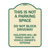 This Is Not A Parking Space Do Not Block Driveway Violators Towed Away at Vehicle Owner Expense